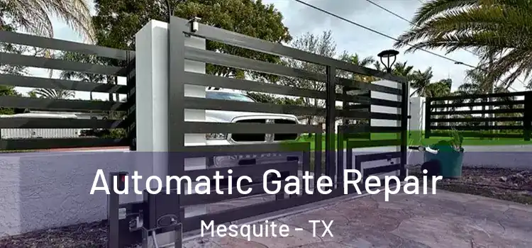 Automatic Gate Repair Mesquite - TX