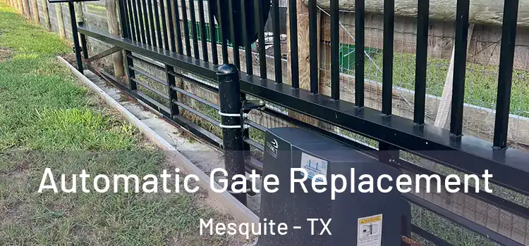 Automatic Gate Replacement Mesquite - TX
