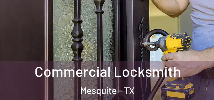 Commercial Locksmith Mesquite - TX