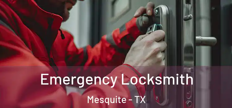 Emergency Locksmith Mesquite - TX