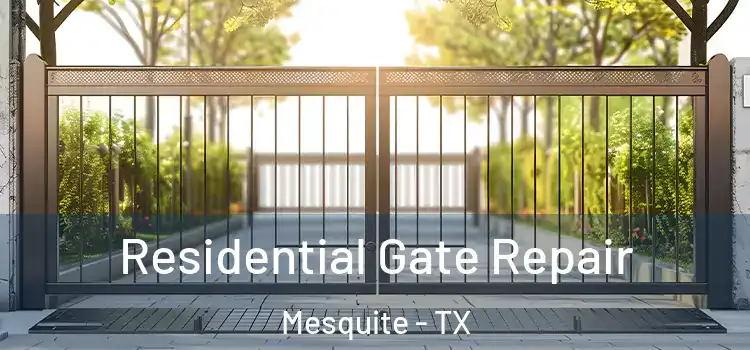 Residential Gate Repair Mesquite - TX
