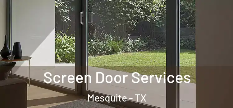 Screen Door Services Mesquite - TX